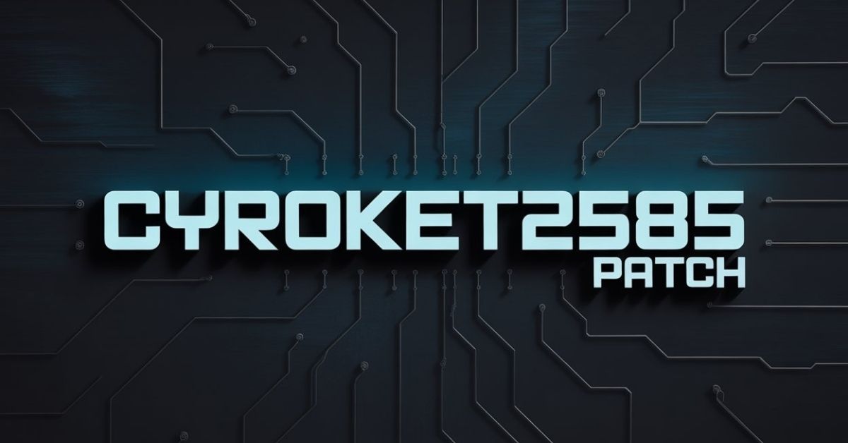 Cyroket2585 Patch